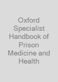 Oxford Specialist Handbook of Prison Medicine and Health