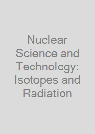 Cover Nuclear Science and Technology: Isotopes and Radiation