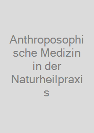 Cover Anthroposophische Medizin in der Naturheilpraxis