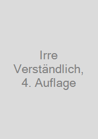 Cover Irre Verständlich, 4. Auflage