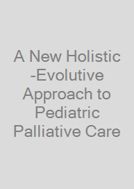 Cover A New Holistic-Evolutive Approach to Pediatric Palliative Care