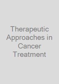 Therapeutic Approaches in Cancer Treatment