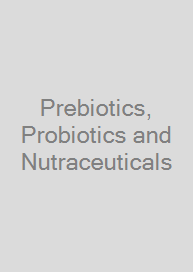 Cover Prebiotics, Probiotics and Nutraceuticals