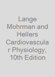 Lange Mohrman and Hellers Cardiovascular Physiology, 10th Edition