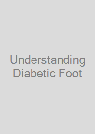 Understanding Diabetic Foot