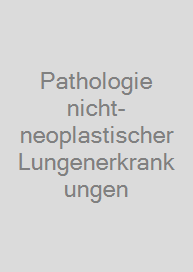 Cover Pathologie nicht-neoplastischer Lungenerkrankungen