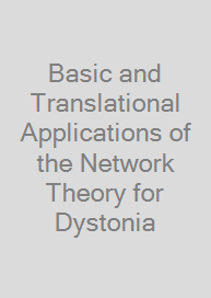 Basic and Translational Applications of the Network Theory for Dystonia