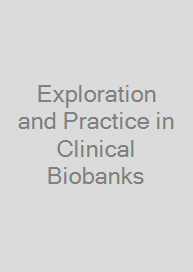 Cover Exploration and Practice in Clinical Biobanks