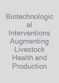 Cover Biotechnological Interventions Augmenting Livestock Health and Production