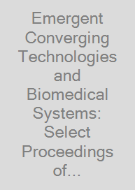 Cover Emergent Converging Technologies and Biomedical Systems: Select Proceedings of the 2nd International Conference, Etbs 2022