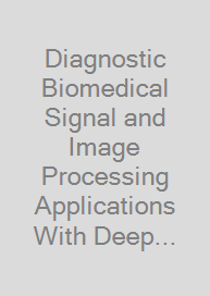 Cover Diagnostic Biomedical Signal and Image Processing Applications With Deep Learning Methods
