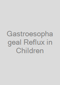 Gastroesophageal Reflux in Children