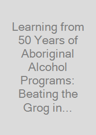 Cover Learning from 50 Years of Aboriginal Alcohol Programs: Beating the Grog in Australia
