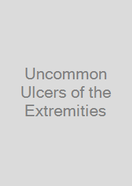 Uncommon Ulcers of the Extremities