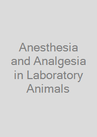 Cover Anesthesia and Analgesia in Laboratory Animals