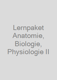 Lernpaket Anatomie, Biologie, Physiologie II