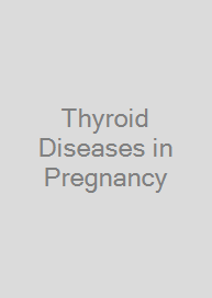 Thyroid Diseases in Pregnancy
