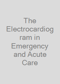 Cover The Electrocardiogram in Emergency and Acute Care