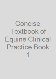Concise Textbook of Equine Clinical Practice Book 1