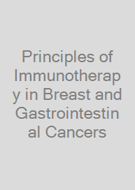 Principles of Immunotherapy in Breast and Gastrointestinal Cancers