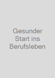 Cover Gesunder Start ins Berufsleben