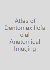 Atlas of Dentomaxillofacial Anatomical Imaging