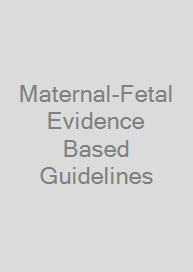 Maternal-Fetal Evidence Based Guidelines