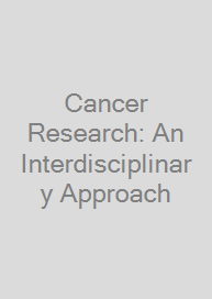 Cancer Research: An Interdisciplinary Approach