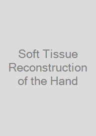 Soft Tissue Reconstruction of the Hand