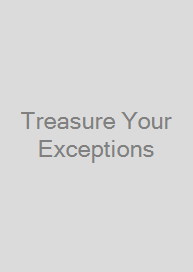 Treasure Your Exceptions