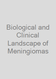 Cover Biological and Clinical Landscape of Meningiomas
