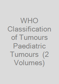 Cover WHO Classification of Tumours Paediatric Tumours  (2 Volumes)