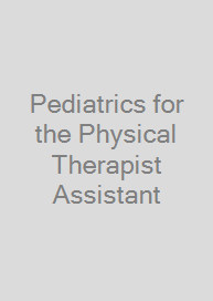 Cover Pediatrics for the Physical Therapist Assistant