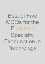 Cover Best of Five MCQs for the European Specialty Examination in Nephrology