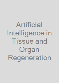 Cover Artificial Intelligence in Tissue and Organ Regeneration