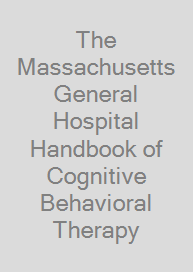 The Massachusetts General Hospital Handbook of Cognitive Behavioral Therapy