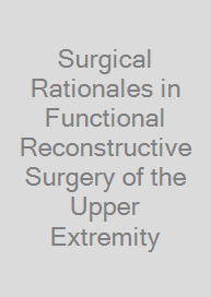 Surgical Rationales in Functional Reconstructive Surgery of the Upper Extremity