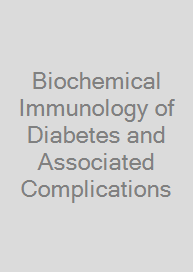 Biochemical Immunology of Diabetes and Associated Complications