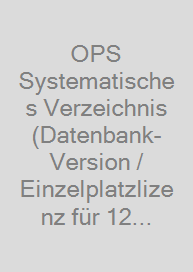 OPS Systematisches Verzeichnis (Datenbank-Version / Einzelplatzlizenz für 12 monatigen Zugang)