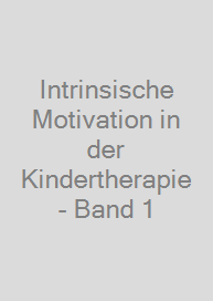 Cover Intrinsische Motivation in der Kindertherapie - Band 1