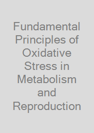 Fundamental Principles of Oxidative Stress in Metabolism and Reproduction