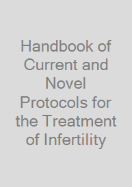 Cover Handbook of Current and Novel Protocols for the Treatment of Infertility