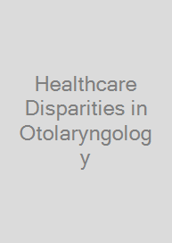 Healthcare Disparities in Otolaryngology