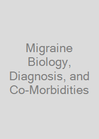 Cover Migraine Biology, Diagnosis, and Co-Morbidities