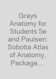 Cover Grays Anatomy for Students 5e and Paulsen: Sobotta Atlas of Anatomy, Package, 17th Ed.