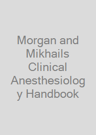 Cover Morgan and Mikhails Clinical Anesthesiology Handbook