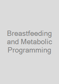 Breastfeeding and Metabolic Programming
