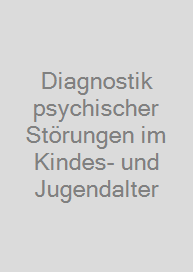 Cover Diagnostik psychischer Störungen im Kindes- und Jugendalter