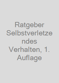 Cover Ratgeber Selbstverletzendes Verhalten, 1. Auflage