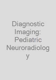 Diagnostic Imaging: Pediatric Neuroradiology